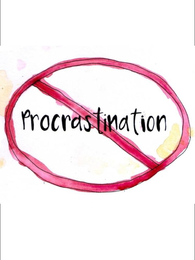 Know The 6 Anti-Procrastination Tricks