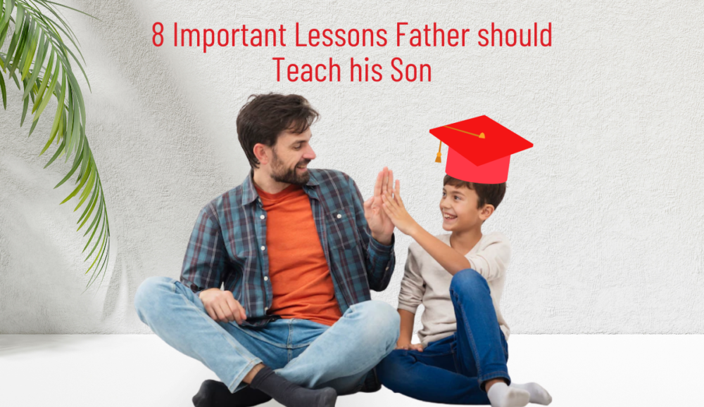 8 Important Life Lessons Every Father Should Teach His Son - Goalympic