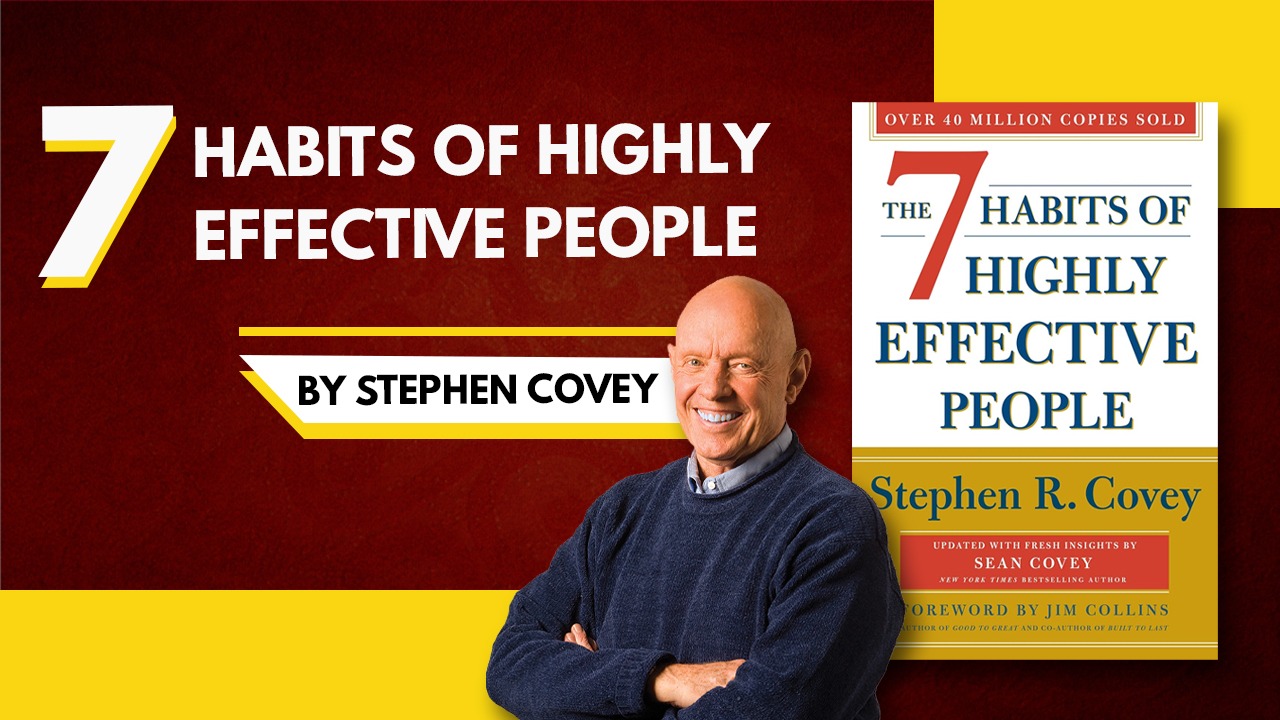 7 Habits Of Highly Effective People By Stephen Covey: Summary - Goalympic