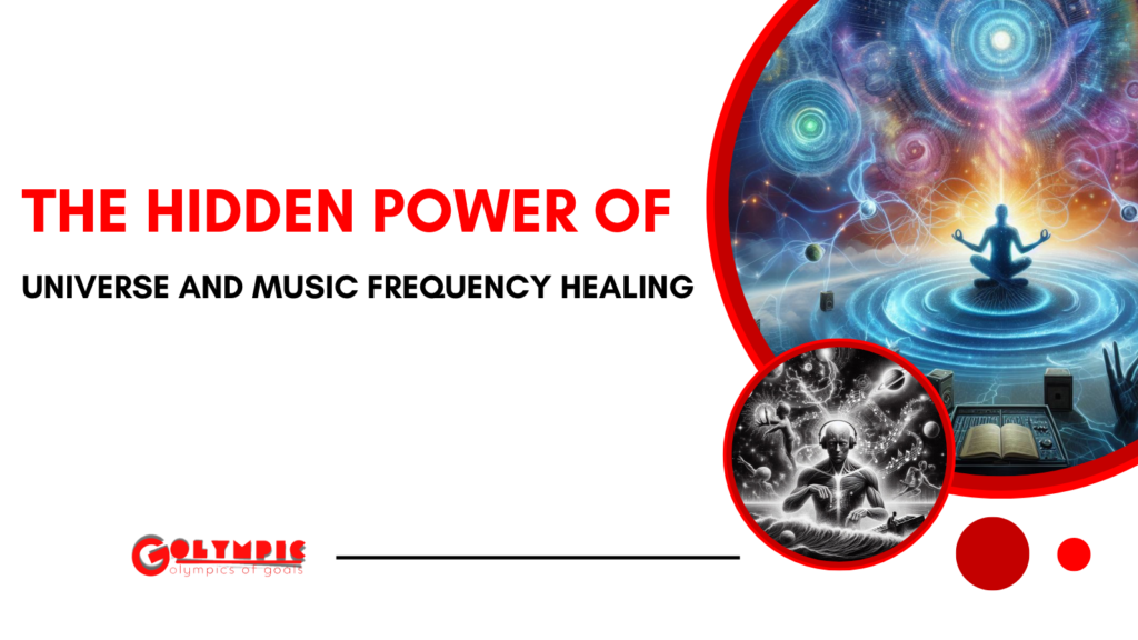 The Hidden Power of Universe And Music Frequency Healing